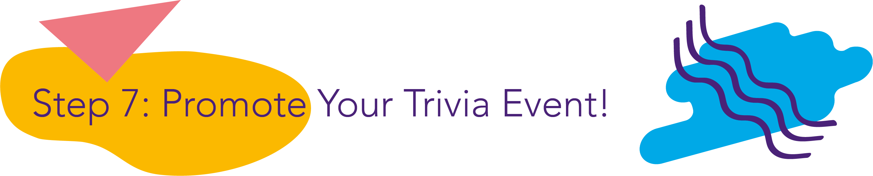 Step 7) Promote Your Trivia Event!